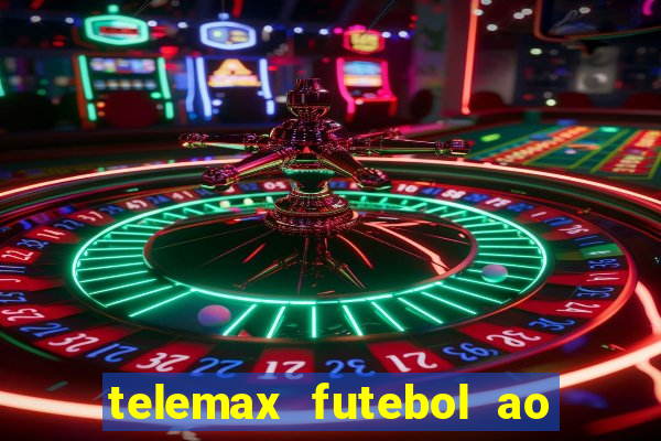 telemax futebol ao vivo gratis